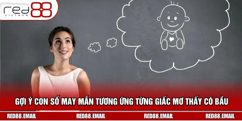 Gợi ý con số may mắn tương ứng từng giấc mơ thấy có bầu