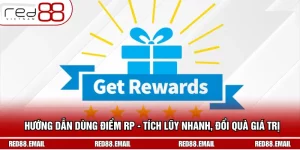 Hướng Dẫn Dùng Điểm RP - Tích Lũy Nhanh, Đổi Quà Giá Trị