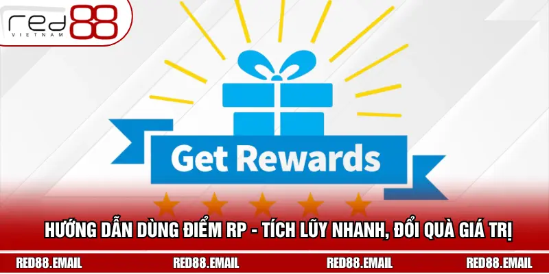 Hướng Dẫn Dùng Điểm RP - Tích Lũy Nhanh, Đổi Quà Giá Trị Hướng Dẫn Dùng Điểm RP - Tích Lũy Nhanh, Đổi Quà Giá Trị