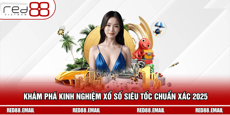 Khám Phá Kinh Nghiệm Xổ Số Siêu Tốc Chuẩn Xác 2025
