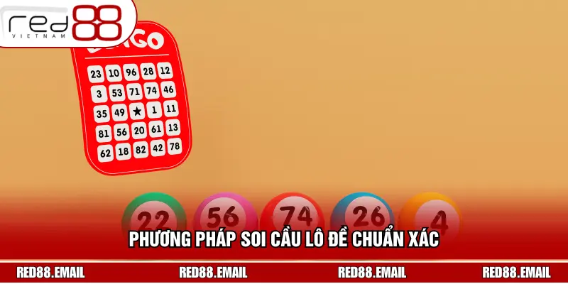 Soi Cầu Lô Đề Là Gì? Bí Kíp Tăng Cơ Hội Chiến Thắng Phương pháp soi cầu lô đề chuẩn xác
